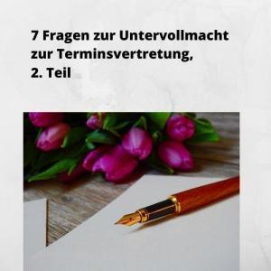 7 Fragen zur Untervollmacht zur Terminsvertretung, 2. Teil