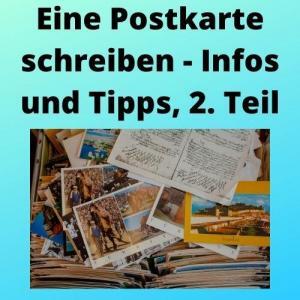Eine Postkarte schreiben - Infos und Tipps, 2. Teil