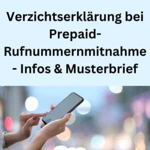 Verzichtserklärung bei Prepaid-Rufnummernmitnahme - Infos & Musterbrief