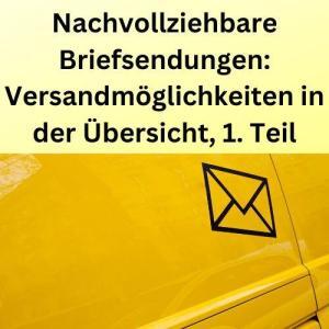 Nachvollziehbare Briefsendungen Versandmöglichkeiten in der Übersicht, 1. Teil